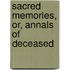Sacred Memories, Or, Annals Of Deceased