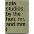 Safe Studies, By The Hon. Mr. And Mrs. L