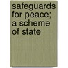 Safeguards For Peace; A Scheme Of State door Edward Purkis Frost