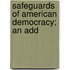 Safeguards Of American Democracy; An Add
