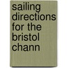 Sailing Directions For The Bristol Chann door Hydrographic Dept