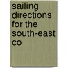 Sailing Directions For The South-East Co door Great Britain. Hydrographic Dept