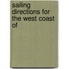 Sailing Directions For The West Coast Of by Admiralty Hydrogr. Dept