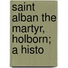 Saint Alban The Martyr, Holborn; A Histo door George William Russell