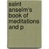 Saint Anselm's Book Of Meditations And P