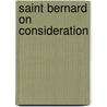 Saint Bernard On Consideration door Bernards