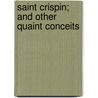Saint Crispin; And Other Quaint Conceits door W.J. Evelyn Ingram