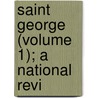 Saint George (Volume 1); A National Revi by Ruskin Society of Birmingham