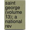 Saint George (Volume 13); A National Rev by Ruskin Society of Birmingham