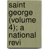 Saint George (Volume 4); A National Revi