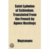 Saint Lydwine Of Schiedam. Translated Fr door Huysmans