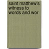 Saint Matthew's Witness To Words And Wor door Francis William Upham
