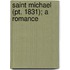 Saint Michael (Pt. 1831); A Romance