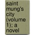 Saint Mung's City (Volume 1); A Novel