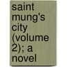 Saint Mung's City (Volume 2); A Novel door Sarah Tytler