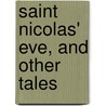 Saint Nicolas' Eve, And Other Tales by Mary Catherine Rowsell