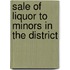 Sale Of Liquor To Minors In The District
