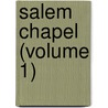 Salem Chapel (Volume 1) door Margaret Wilson Oliphant