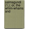 Salmagundi (1,); Or, The Whim-Whams And door William Irving