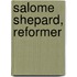 Salome Shepard, Reformer
