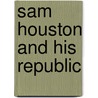 Sam Houston And His Republic door Charles Edwards Lester