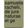 Samuelis Rachelii, De Jure Naturae Et Ge door Samuel Rachel