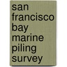 San Francisco Bay Marine Piling Survey door San Francisco committee