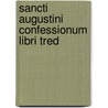 Sancti Augustini Confessionum Libri Tred door Saint Augustine of Hippo