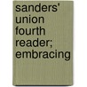 Sanders' Union Fourth Reader; Embracing door Jr. Thomas Sanders