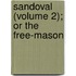 Sandoval (Volume 2); Or The Free-Mason