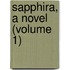 Sapphira, A Novel (Volume 1)