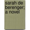 Sarah De Berenger; A Novel door Jean Ingelow