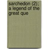 Sarchedon (2); A Legend Of The Great Que by George John Whyte Melville