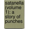 Satanella (Volume 1); A Story Of Punches by Whyte-Melville