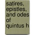 Satires, Epistles, And Odes Of Quintus H