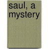 Saul, A Mystery door Coxe