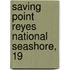 Saving Point Reyes National Seashore, 19