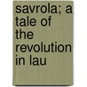 Savrola; A Tale Of The Revolution In Lau door Sir Winston S. Churchill