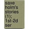 Saxe Holm's Stories (1); 1st-2d Ser door Helent Hunt Jackson