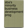 Sba's Minority Business Development Prog by United States. Congress. Business