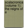 Scalacronica (Volume 1); The Reigns Of E by Thomas Gray