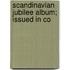 Scandinavian Jubilee Album; Issued In Co