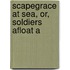 Scapegrace At Sea, Or, Soldiers Afloat A