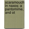 Scaramouch In Naxos; A Pantomime, And Ot door John Davidson