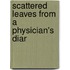 Scattered Leaves From A Physician's Diar
