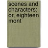 Scenes And Characters; Or, Eighteen Mont door Charlotte Mary Yonge