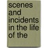 Scenes And Incidents In The Life Of The