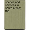 Scenes And Services In South Africa; The door Robert Moffat