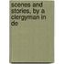 Scenes And Stories, By A Clergyman In De