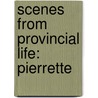 Scenes From Provincial Life: Pierrette door Honoré de Balzac